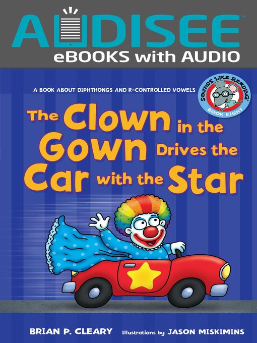 Title details for The Clown in the Gown Drives the Car with the Star by Brian P. Cleary - Available